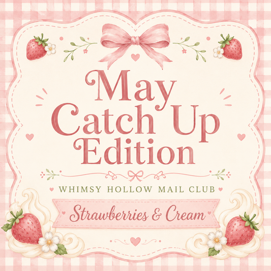 May Mail Club Catch Up Edition | Strawberries & Cream